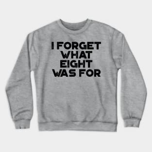 Violent Femmes I Forget What Eight Was For Crewneck Sweatshirt